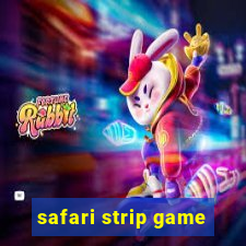 safari strip game